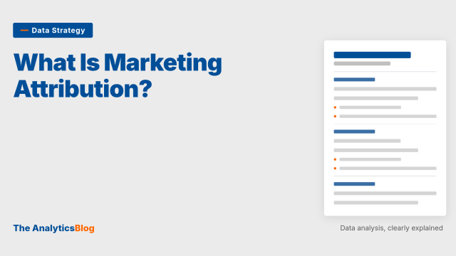 What Is Marketing Attribution? Models, Frameworks & Cookieless Solutions