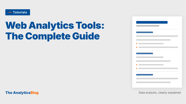 Web Analytics Tools: The Complete Guide to Choosing the Right Analytics Software