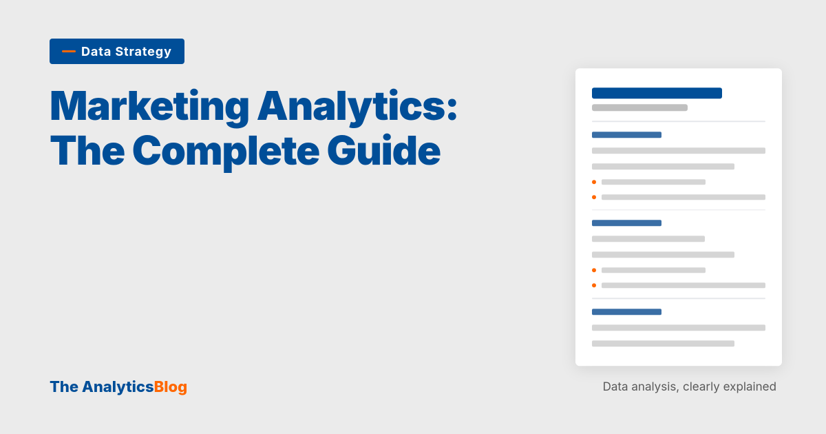 Marketing Analytics: The Complete Guide to Measuring Marketing Effectiveness