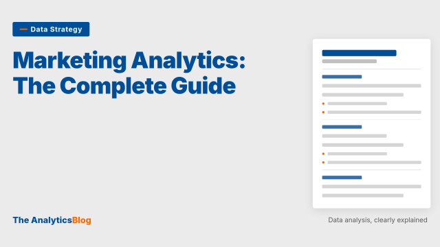 Marketing Analytics: The Complete Guide to Measuring Marketing Effectiveness